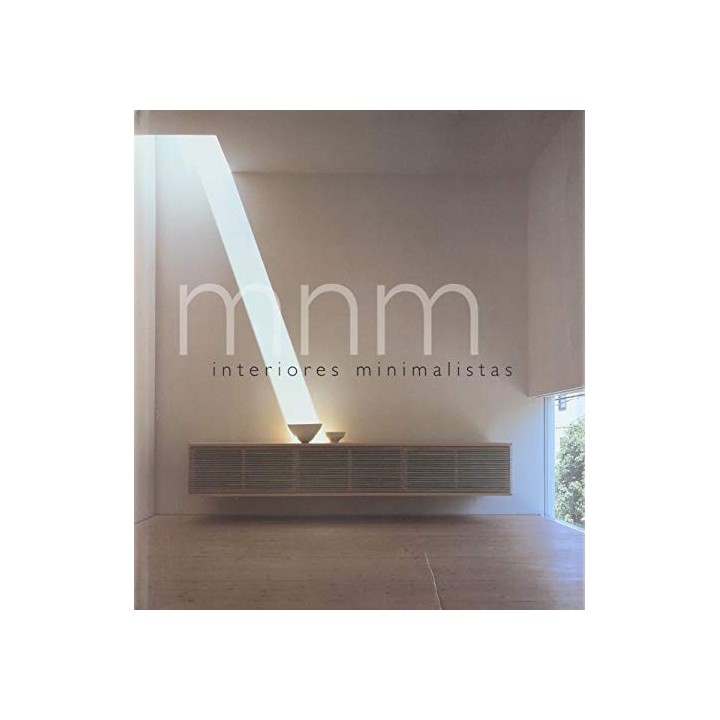 Mnm: interiores minimalistas (Primera edición)